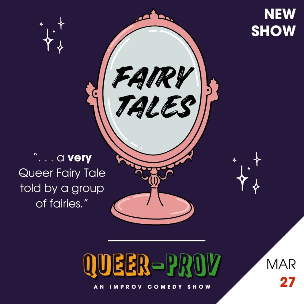 Fairy Tales L A Queer Prov Improv Show Discover Halifax