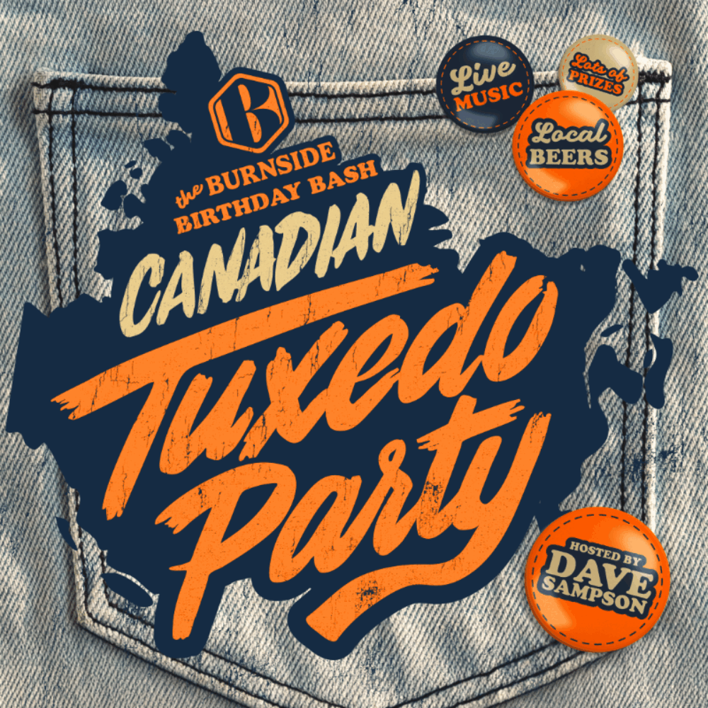 BURNSIDE'S BIRTHDAY BASH: The Canadian Tuxedo Party image