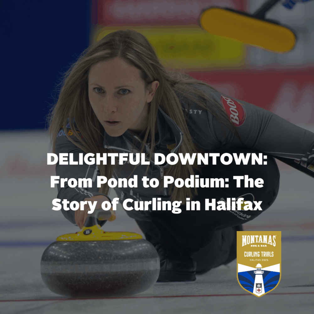 DELIGHTFUL DOWNTOWN: From Pond to Podium: The Story of Curling in Halifax image